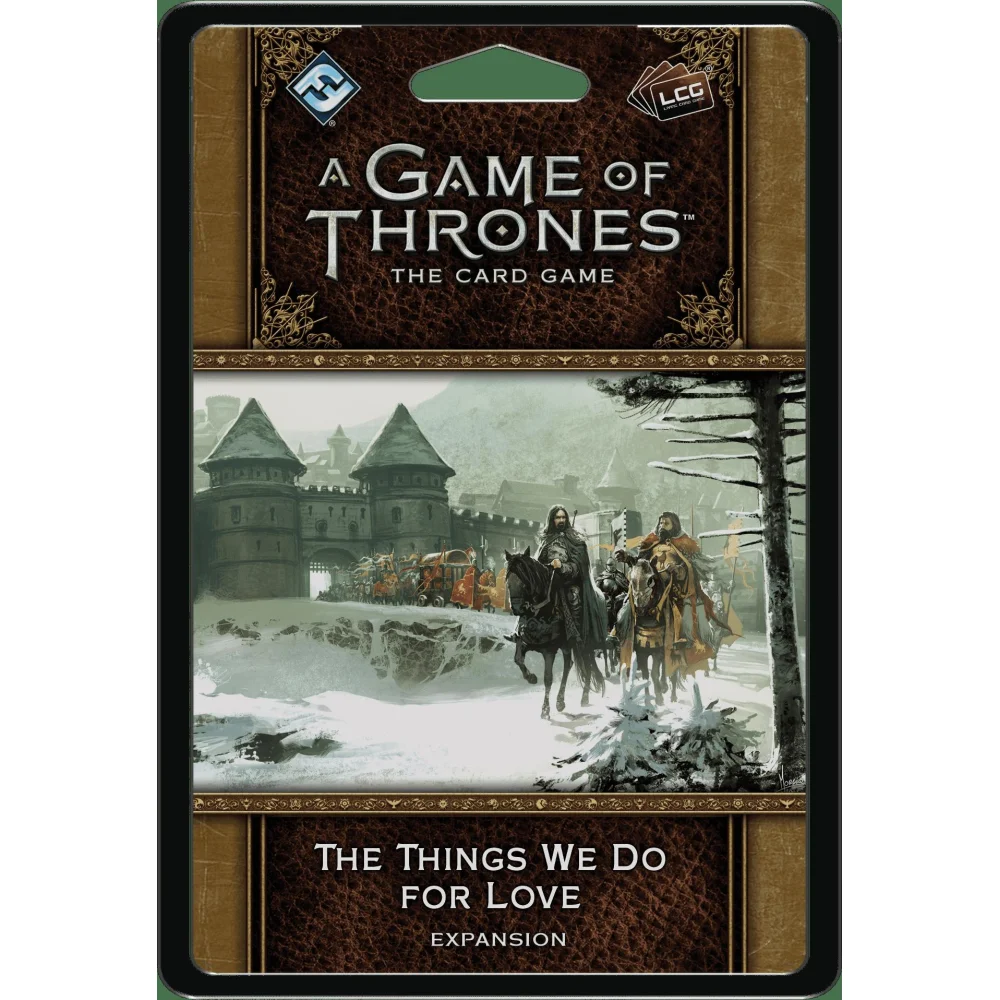 A Game Of Thrones: The Card Game (Second Edition) – The Things We Do For Love